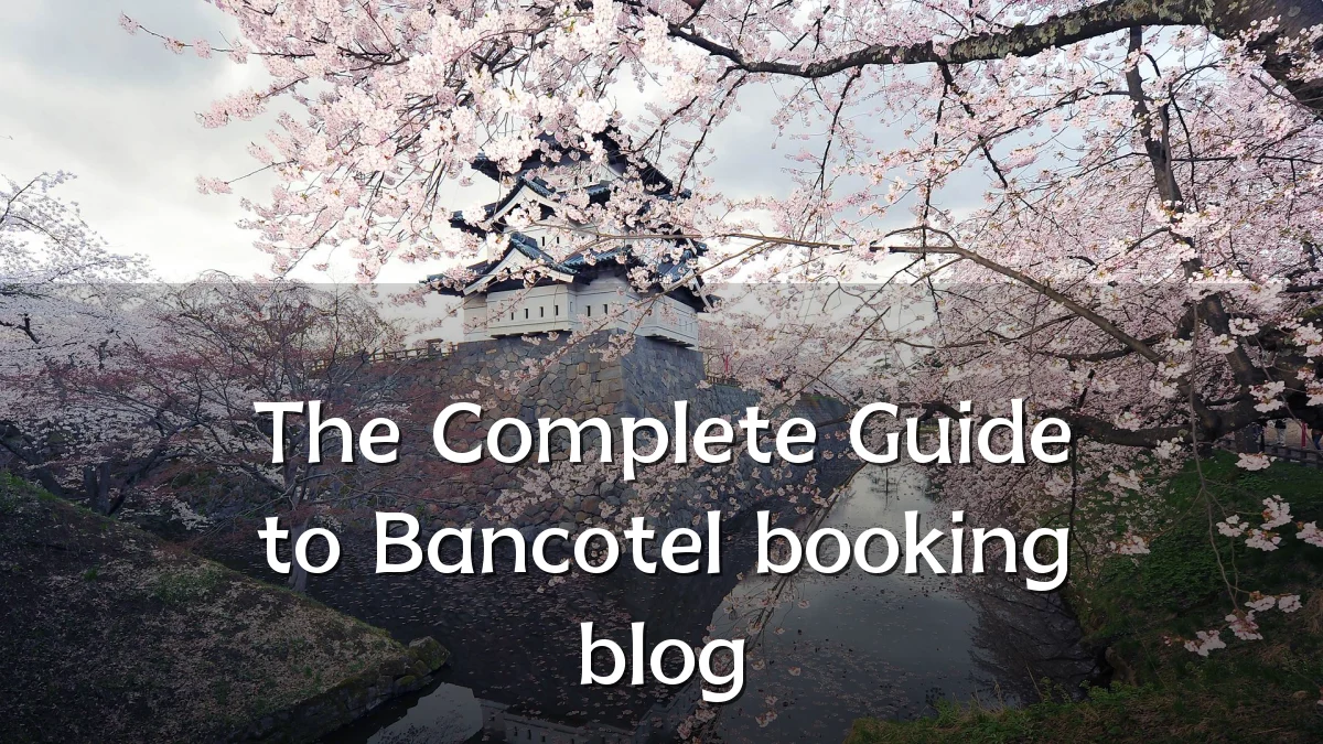 The Complete Guide to Bancotel booking blog