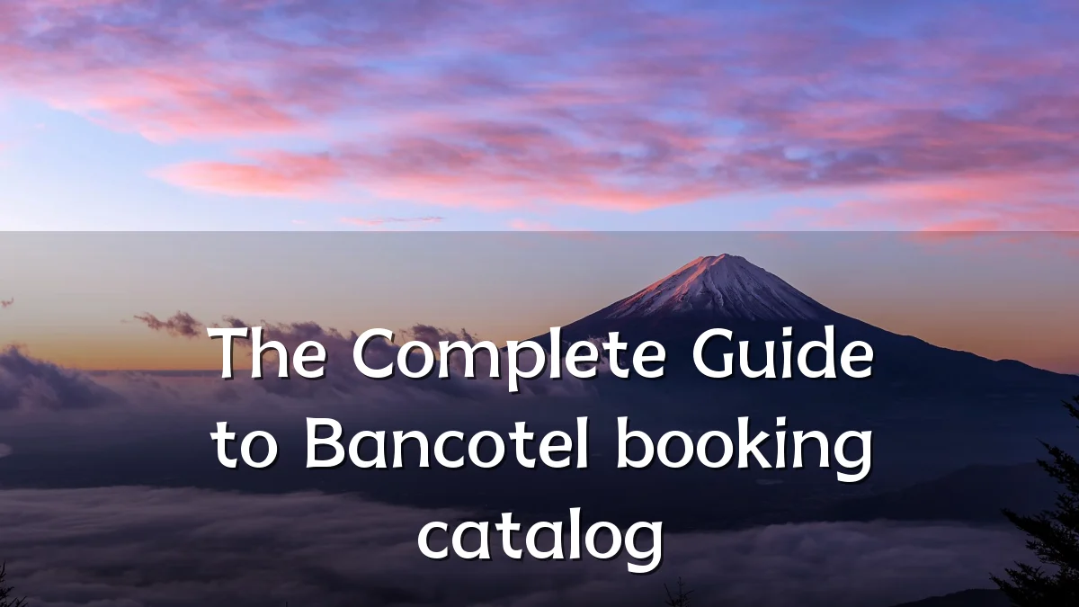 The Complete Guide to Bancotel booking catalog