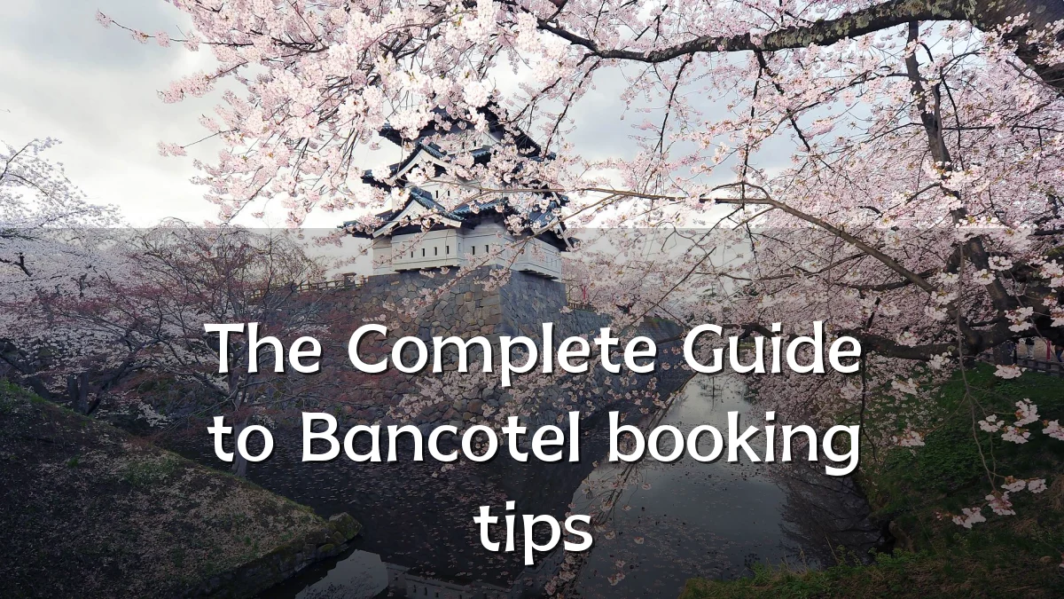The Complete Guide to Bancotel booking tips