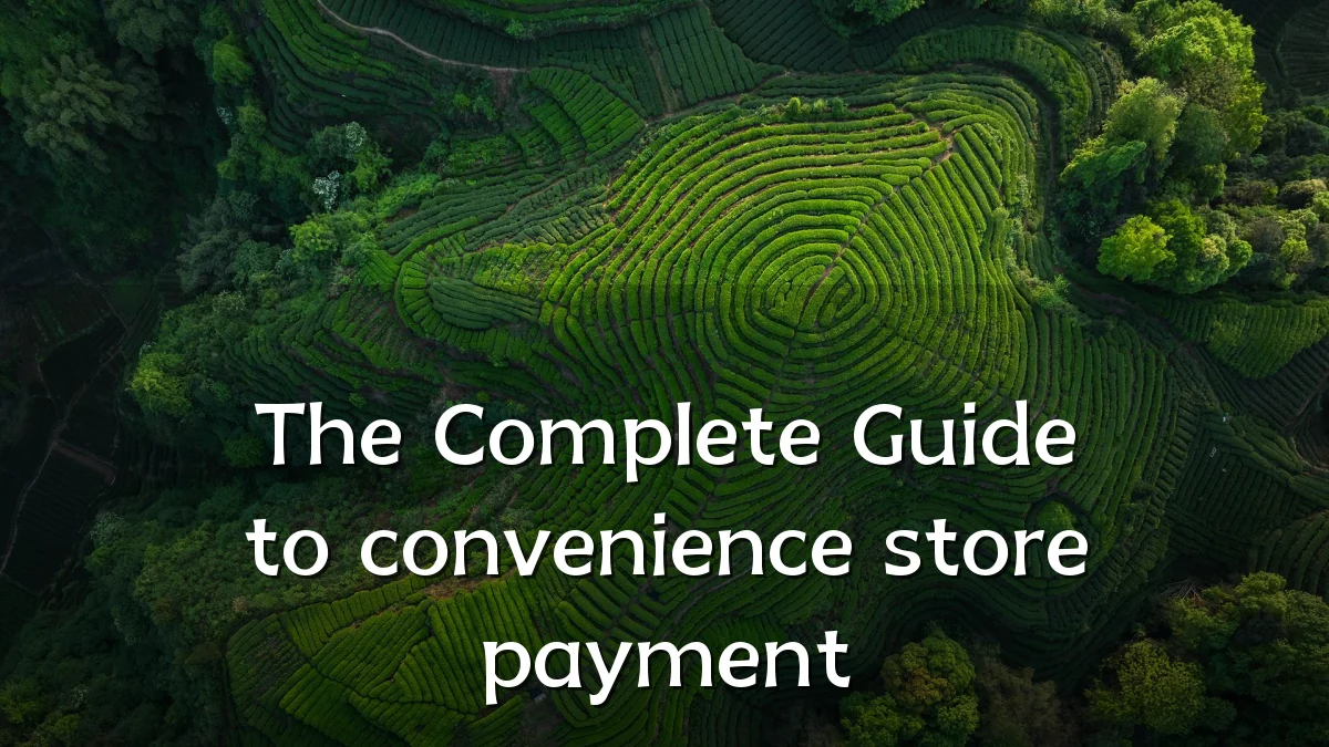 The Complete Guide to convenience store payment