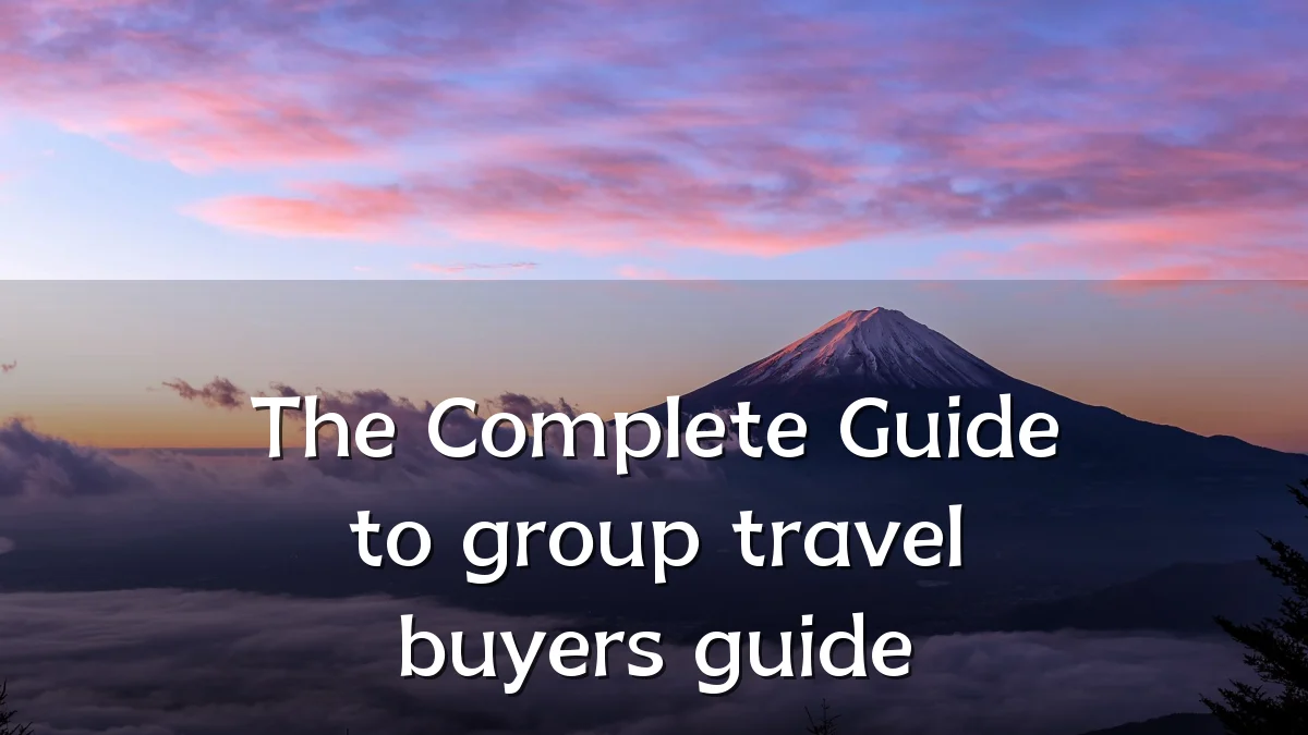 The Complete Guide to group travel buyers guide