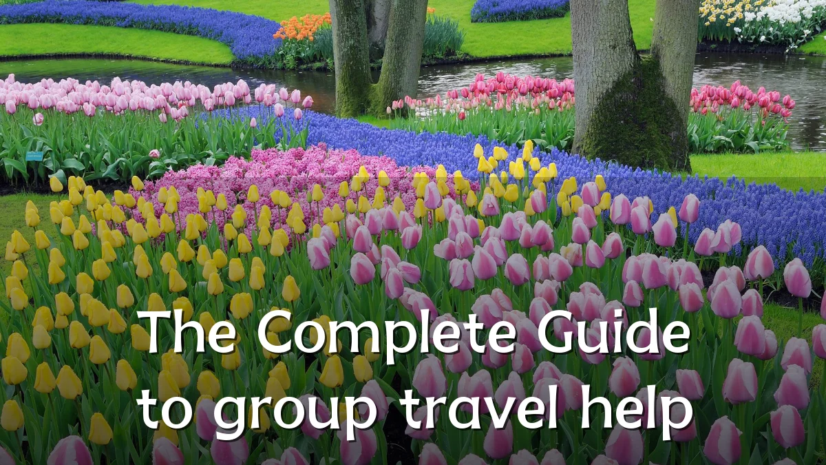 The Complete Guide to group travel help