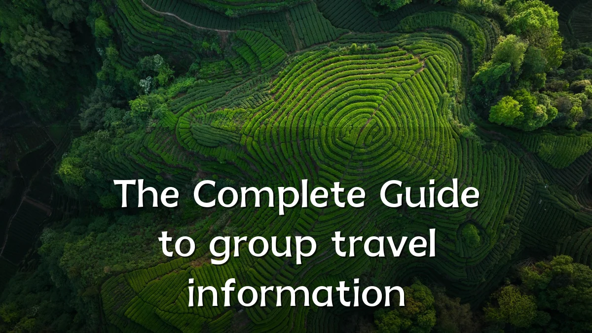 The Complete Guide to group travel information