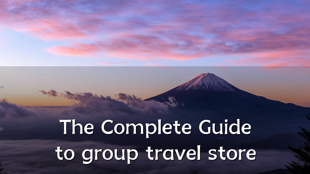 The Complete Guide to group travel store