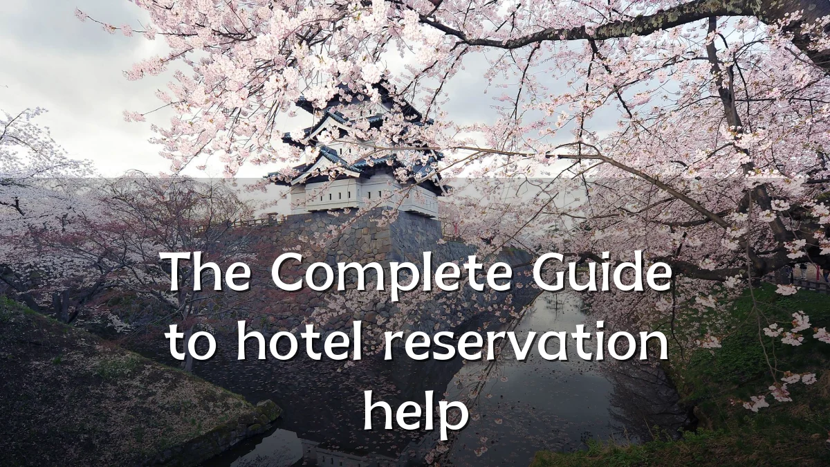The Complete Guide to hotel reservation help