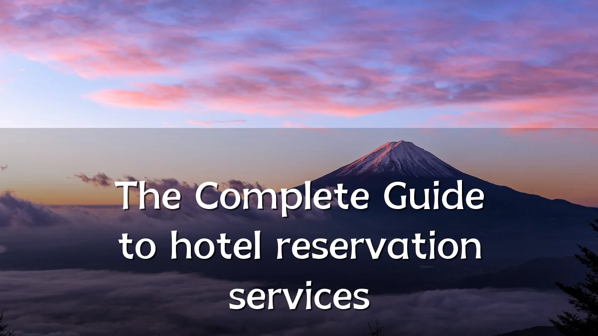 The Complete Guide to hotel reservation services