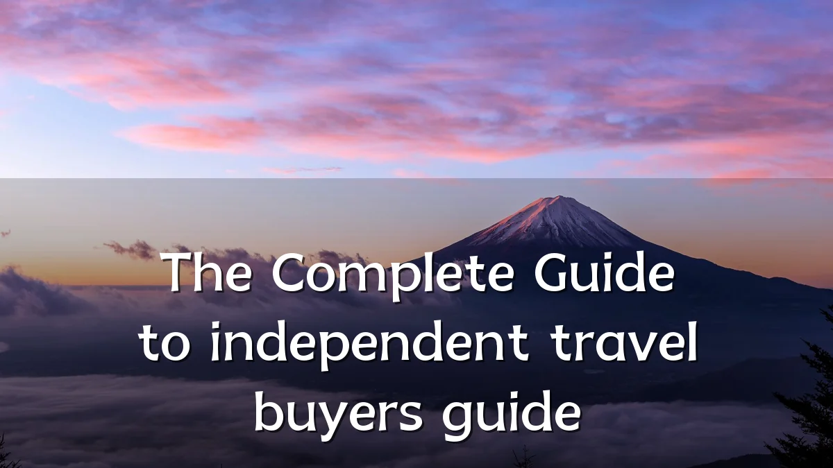 The Complete Guide to independent travel buyers guide