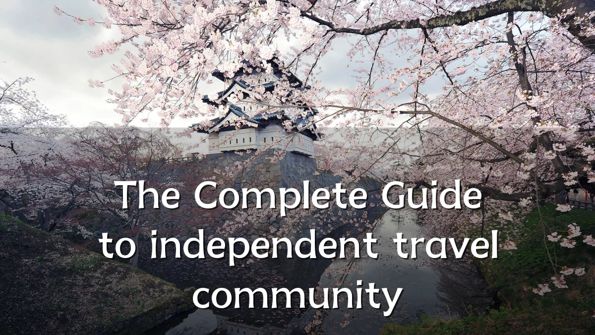 The Complete Guide to independent travel community