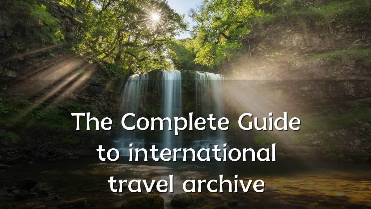The Complete Guide to international travel archive