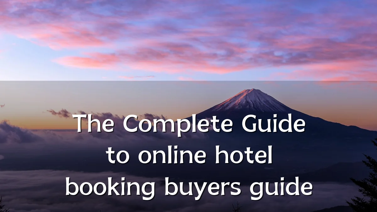 The Complete Guide to online hotel booking buyers guide