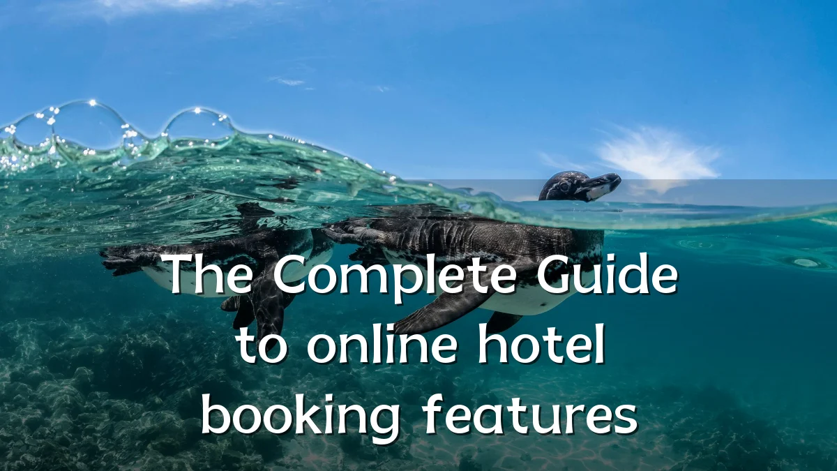 The Complete Guide to online hotel booking features