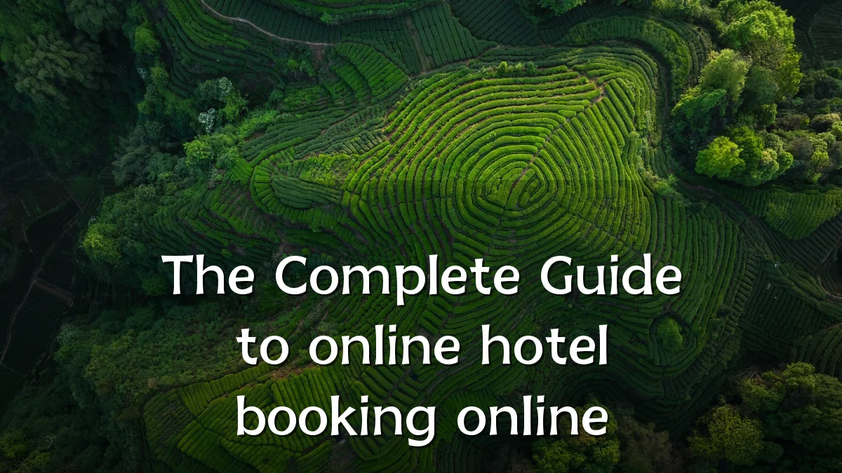 The Complete Guide to online hotel booking online