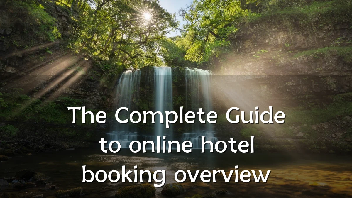 The Complete Guide to online hotel booking overview