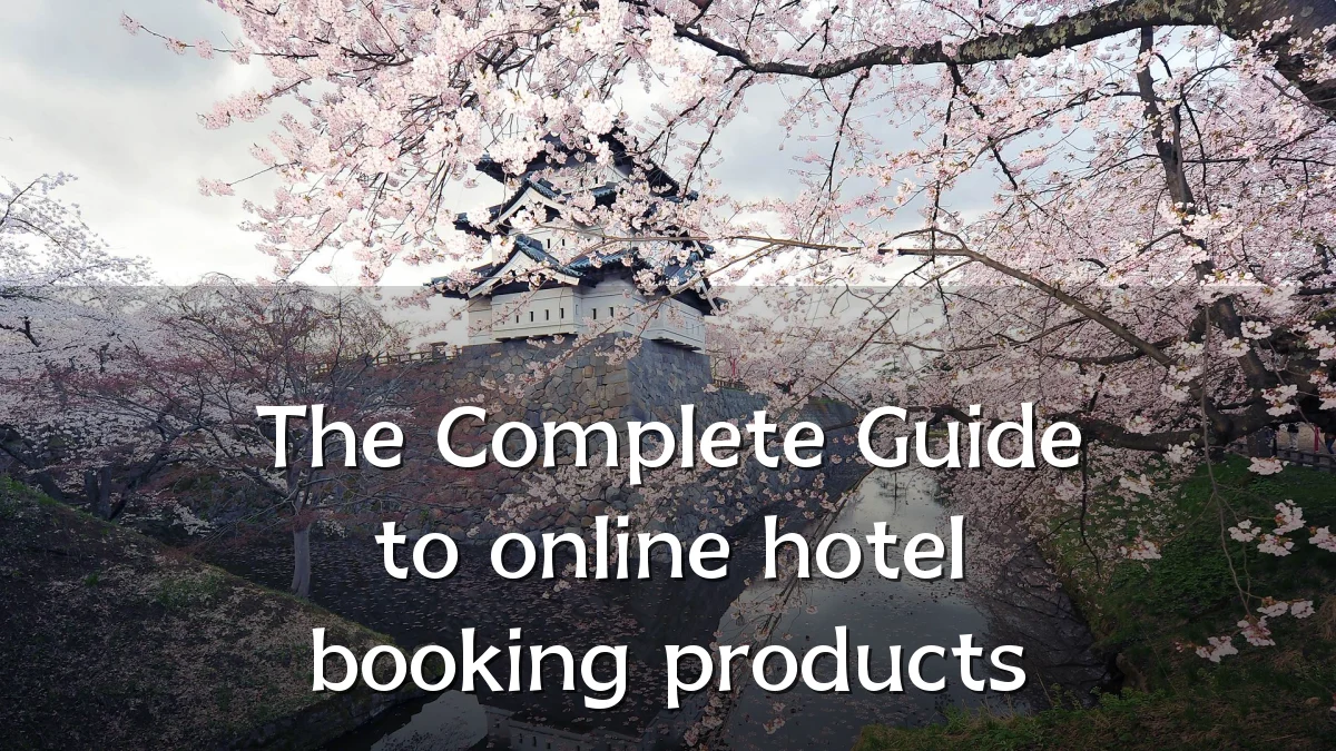 The Complete Guide to online hotel booking products
