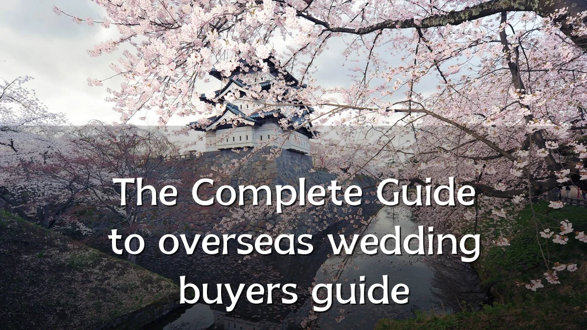The Complete Guide to overseas wedding buyers guide