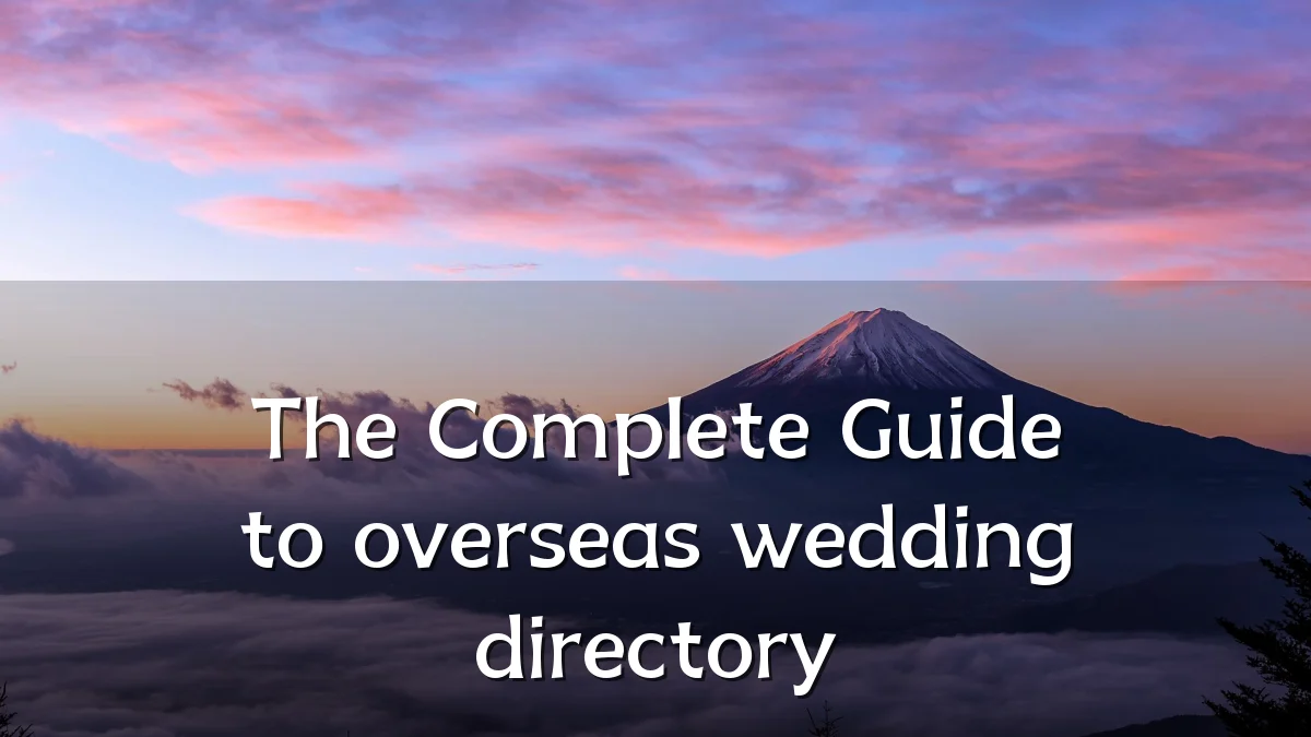 The Complete Guide to overseas wedding directory