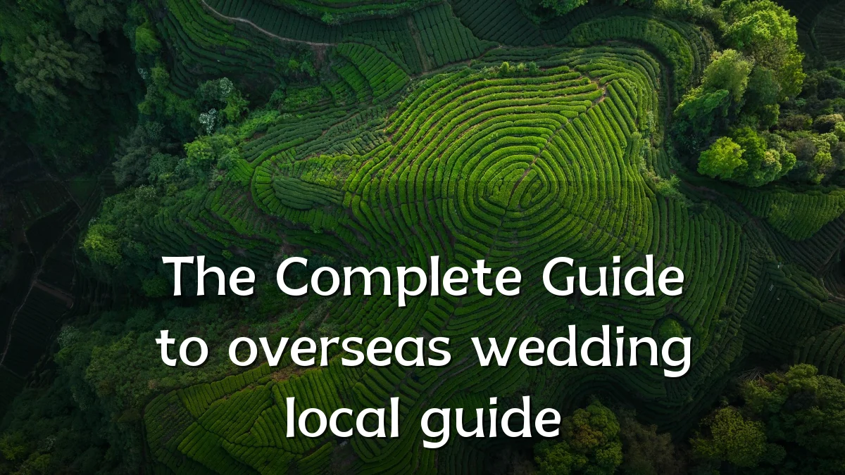 The Complete Guide to overseas wedding local guide