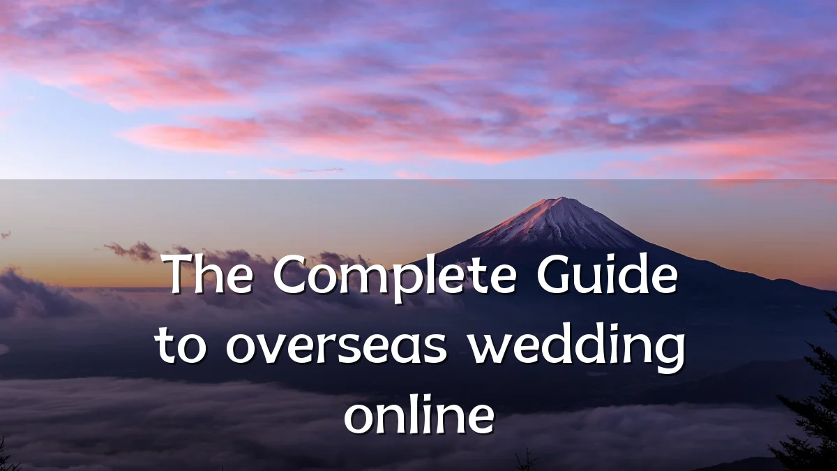 The Complete Guide to overseas wedding online