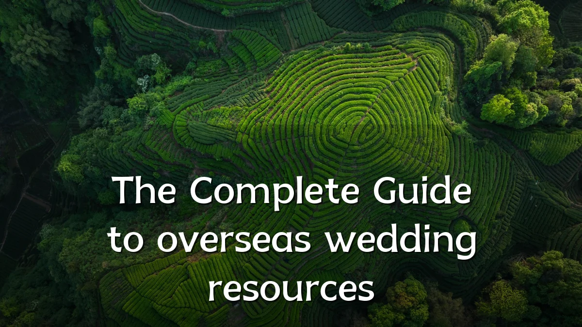 The Complete Guide to overseas wedding resources