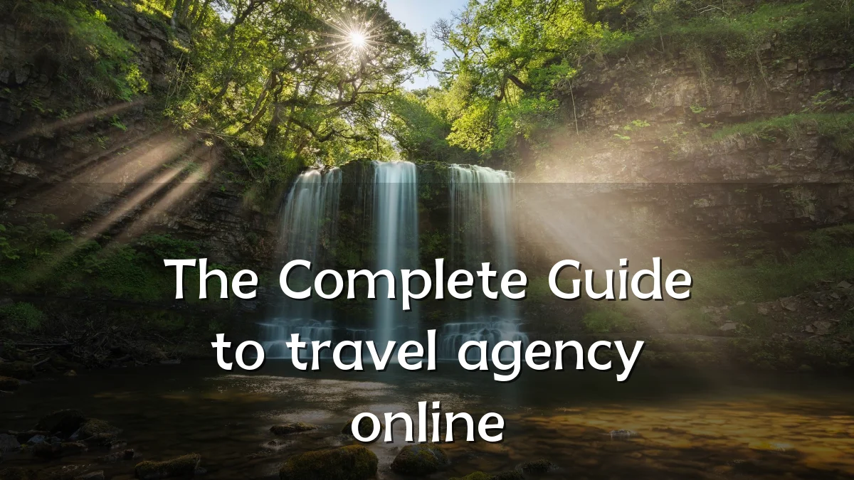 The Complete Guide to travel agency online