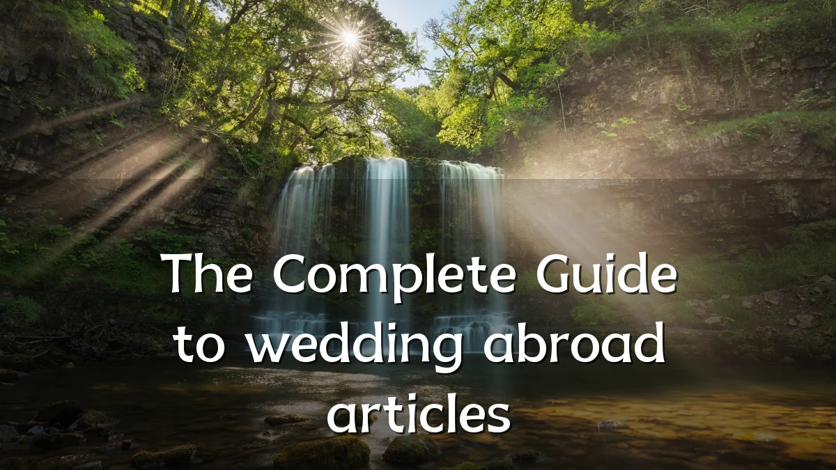 The Complete Guide to wedding abroad articles