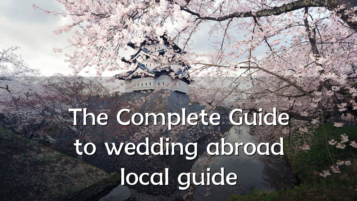 The Complete Guide to wedding abroad local guide