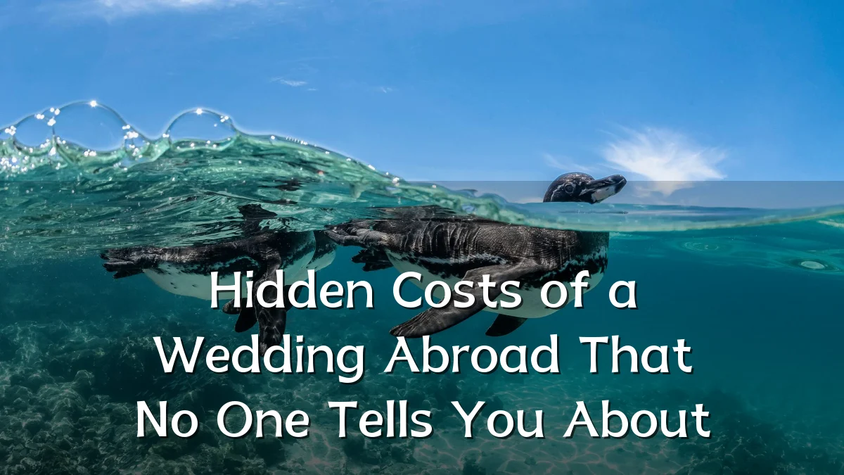 Hidden Costs of a Wedding Abroad That No One Tells You About