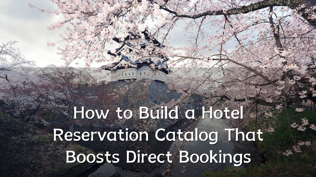 How to Build a Hotel Reservation Catalog That Boosts Direct Bookings