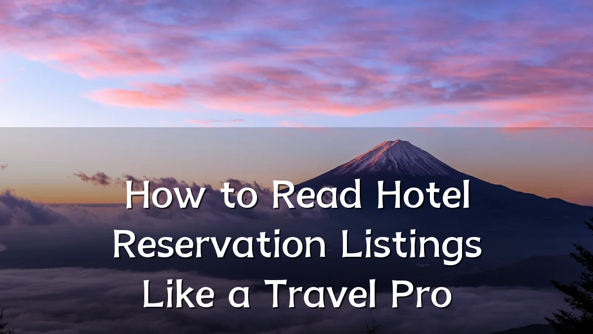 How to Read Hotel Reservation Listings Like a Travel Pro