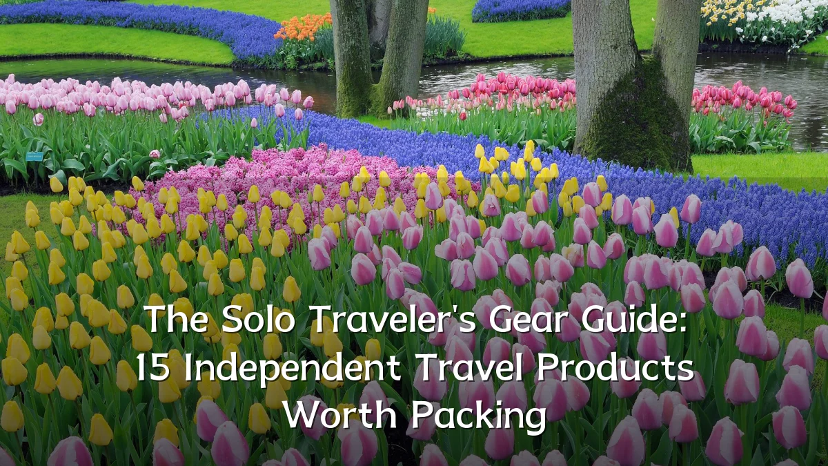 The Solo Traveler's Gear Guide: 15 Independent Travel Products Worth Packing